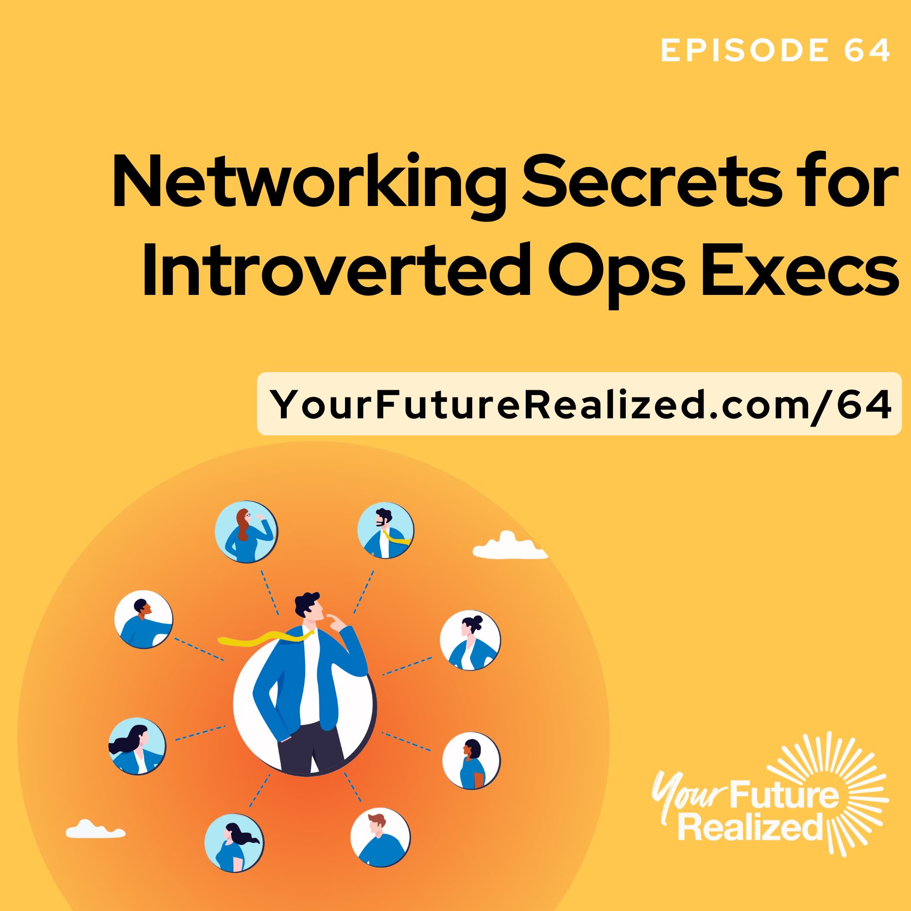 Ep.64 Networking Secrets for Introverted Ops Execs