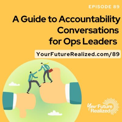 Ep.89 - A Guide to Accountability Conversations for Ops Leaders