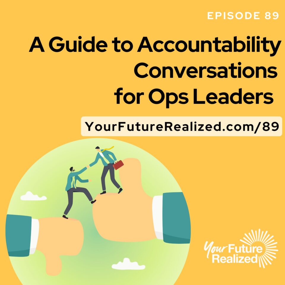 Ep.89 - A Guide to Accountability Conversations for Ops Leaders