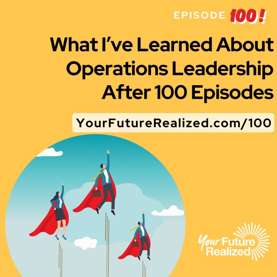 Ep.100 - What I’ve Learned About Operations Leadership After 100 Episodes red