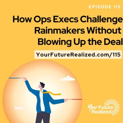 Ep.115 - How Ops Execs Challenge Rainmakers Without Blowing Up the Deal