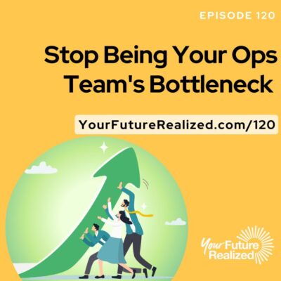 Ep.120 -Stop Being Your Ops Team's Bottleneck